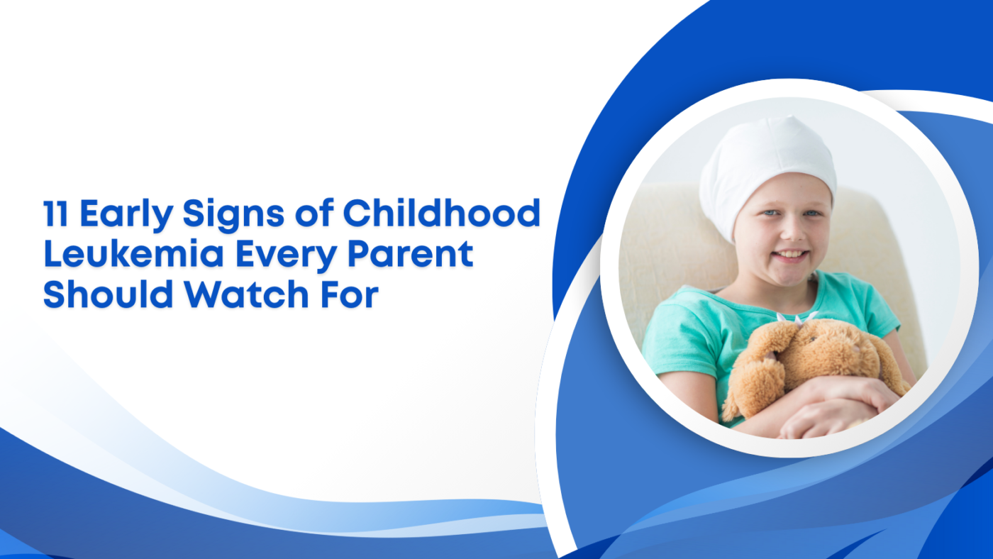 11 Early Signs of Childhood Leukemia Every Parent Should Watch For