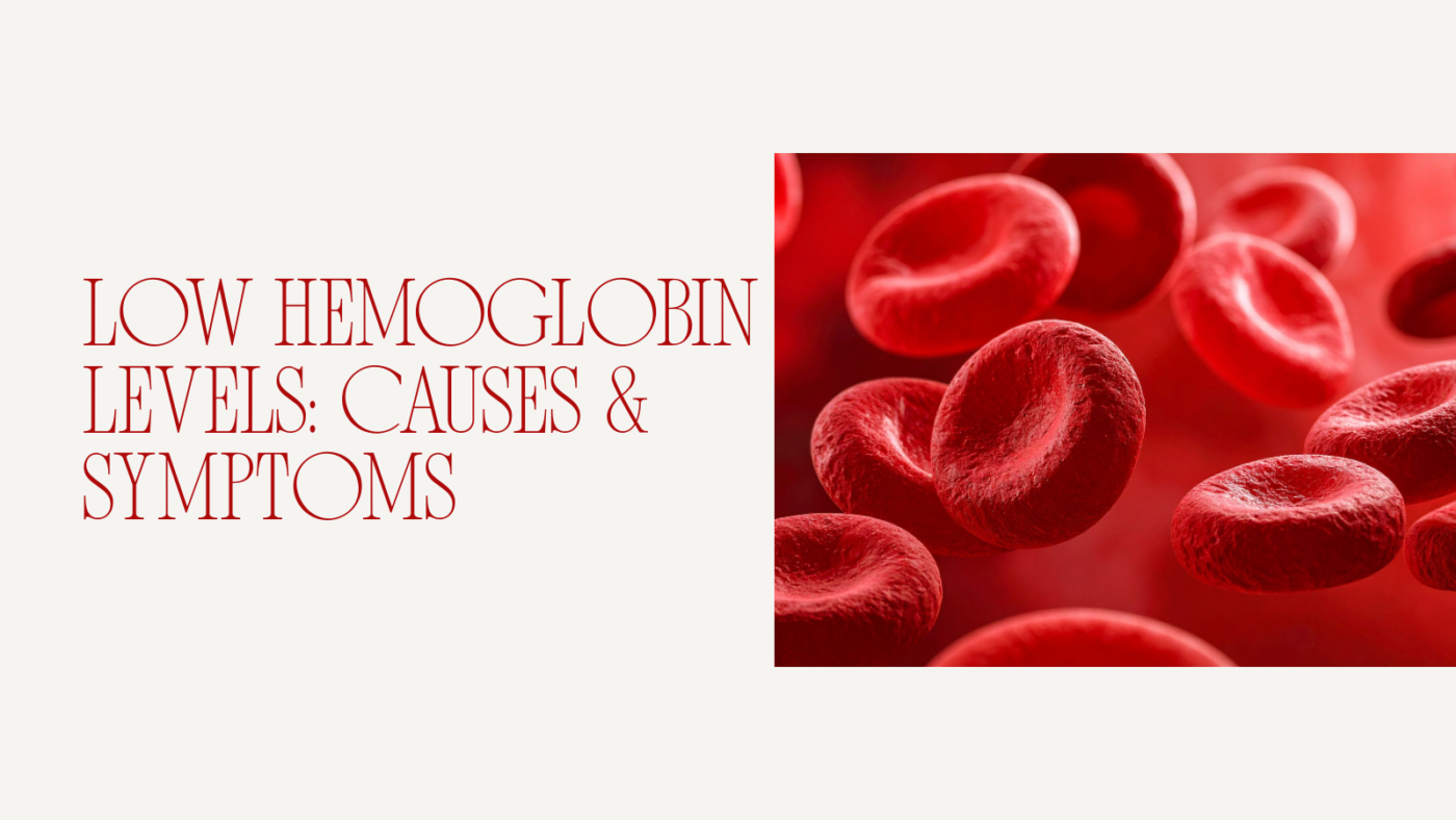 low hemoglobin levels causes symptoms